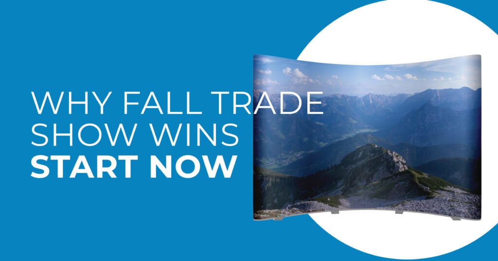 Why Fall Trade Show Wins Start Now